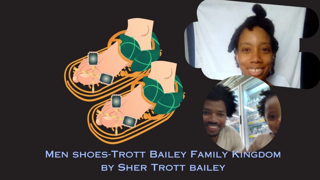 Big King Kimroy Bailey and World Ruler Sher Trott Bailey Weaving the Trott Bailey Family Kingdom together movie created by Sher Trott Bailey the world ruler (61) Kingdom Shoes