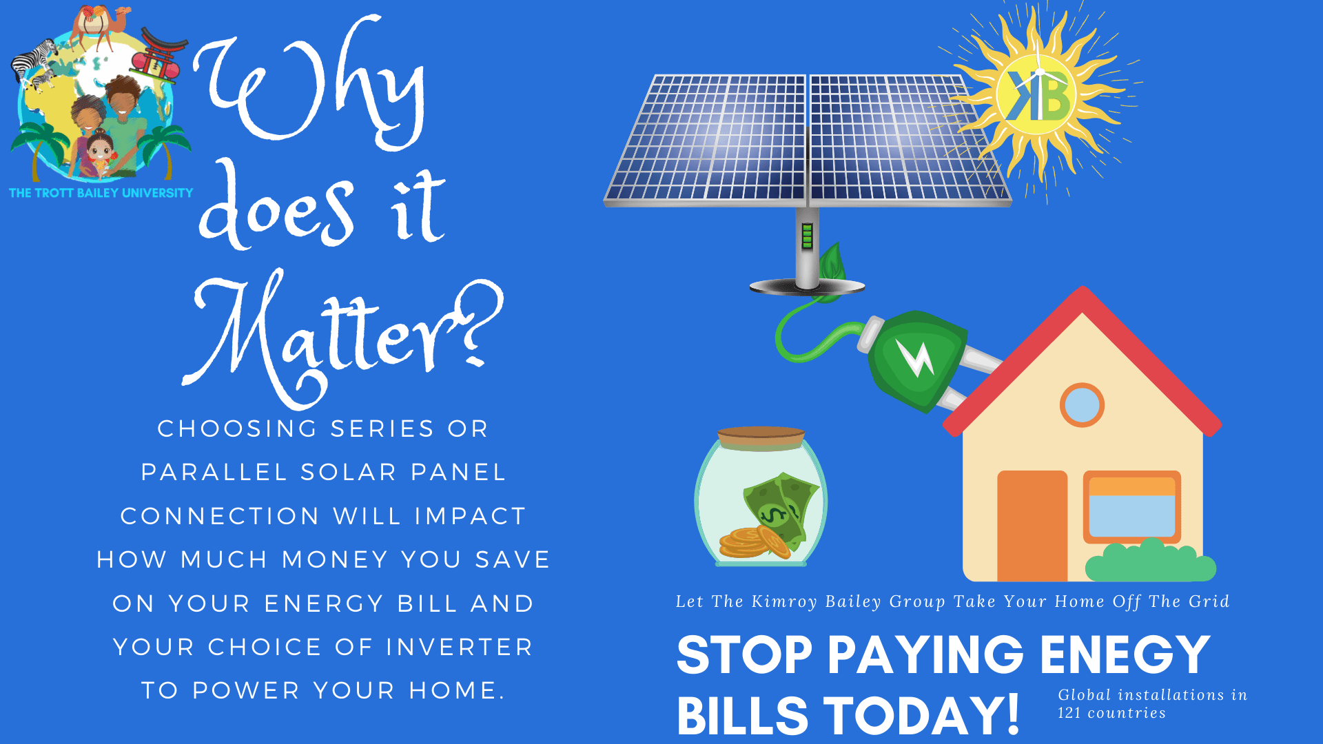 Why does it matter - Step by Step Solar Panel connection guide series or parallel connection by the Trott Bailey University